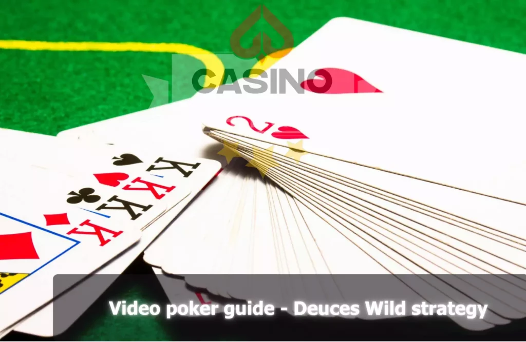 Video poker guide - Deuces Wild strategy
