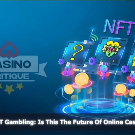 What Is NFT Gambling? Is This The Future Of Online Casinos?
