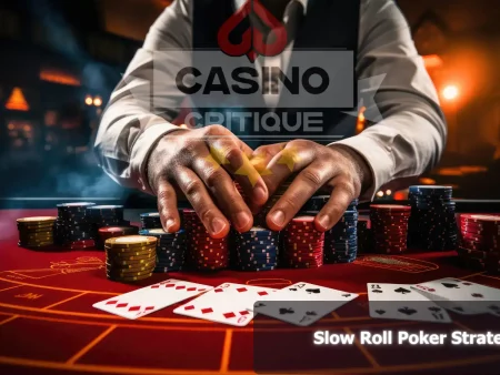 Slow Roll Poker Strategy – A Terrible Way Of Play