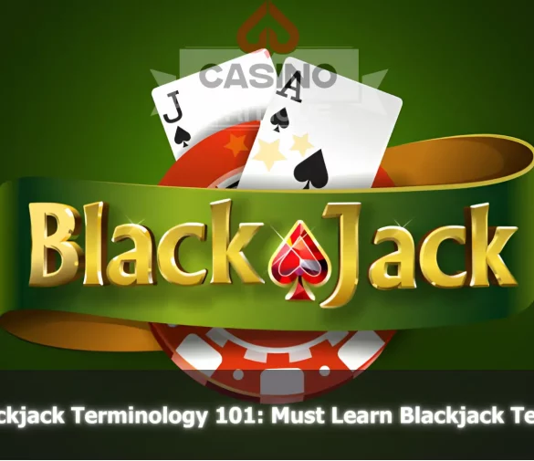 Blackjack Terminology 101: Must Learn Blackjack Terms