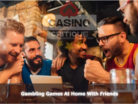 5 Best Gambling Games At Home With Friends