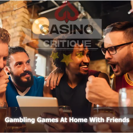 5 Best Gambling Games At Home With Friends