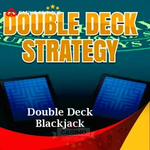 How to Play Double Deck Blackjack? Rules, Strategy and Payouts