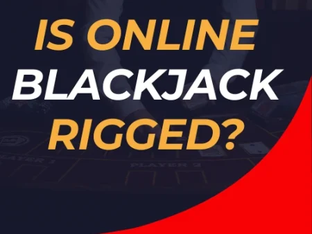 Is Online Blackjack Rigged?