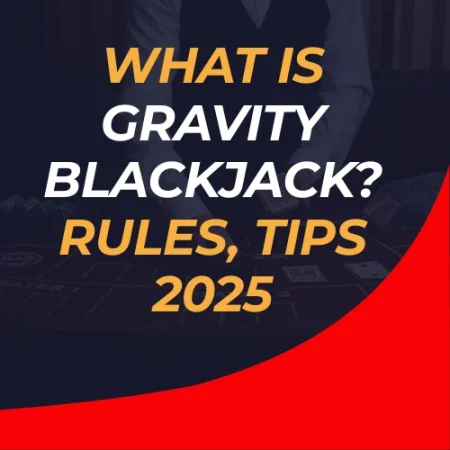 What is gravity blackjack? Rules, Tips 2025